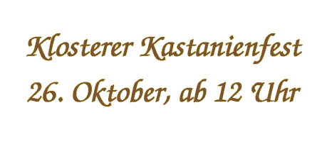 Klosterer Kastanienfest, 26. Oktober