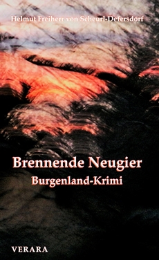 Helmut Freiherr von Scheurl-Defersdorf: Brennende Neugier (Kriminalroman)